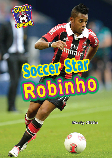 Soccer Star Robinho, Marty Gitlin