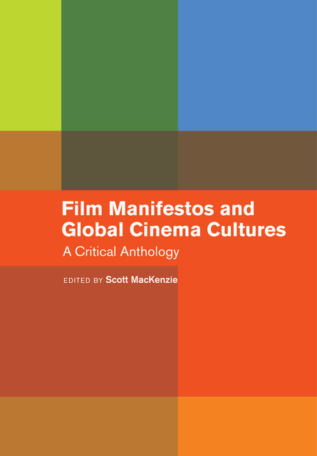 Film Manifestos and Global Cinema Cultures, Scott MacKenzie