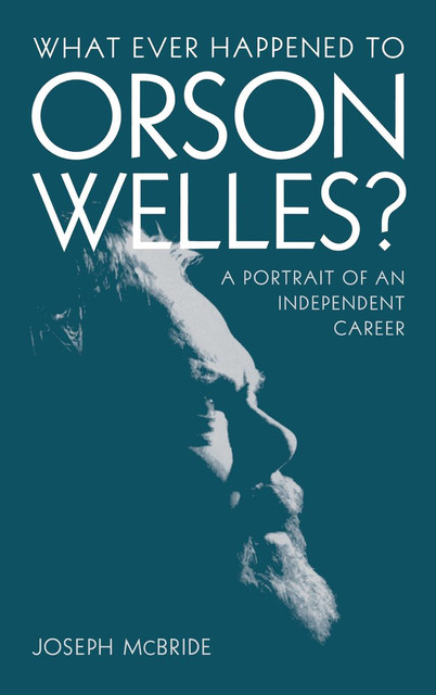 What Ever Happened to Orson Welles?, Joseph McBride