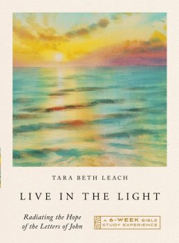 Live in the Light, Tara Beth Leach