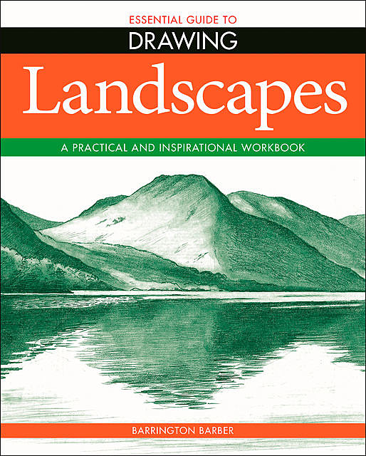 Essential Guide to Drawing: Landscapes, Barrington Barber