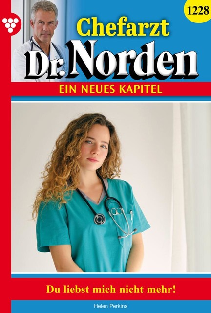 Chefarzt Dr. Norden 1228 – Arztroman, Helen Perkins