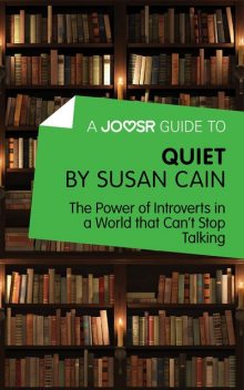A Joosr Guide to Quiet by Susan Cain, Joosr