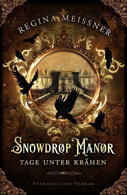 Snowdrop Manor: Tage unter Krähen, Regina Meißner