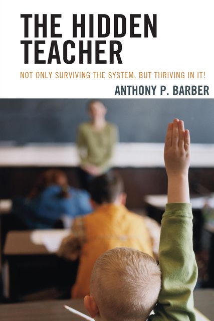 The Hidden Teacher, Anthony P. Barber