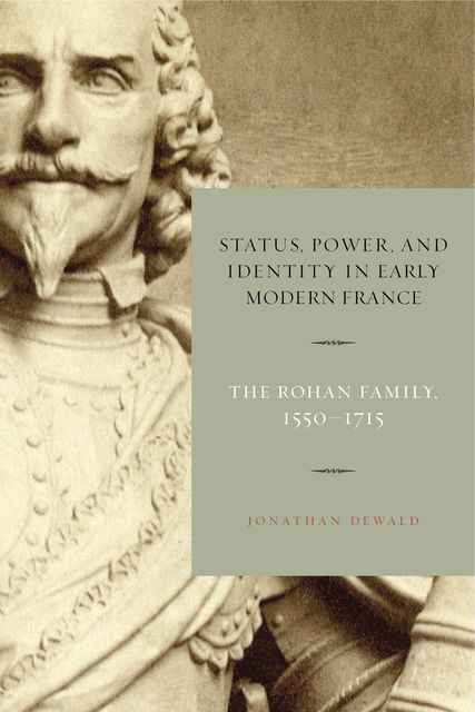 Status, Power, and Identity in Early Modern France, Jonathan Dewald