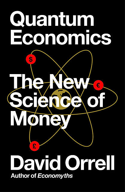 Quantum Economics, David Orrell