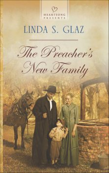 The Preacher's New Family, Linda S. Glaz