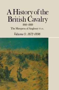 A History of the British Cavalry 1816–1919, Lord Anglesey