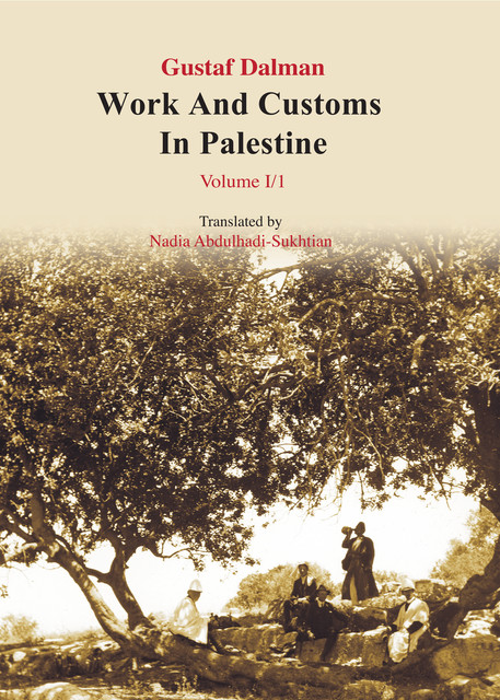 Works and Customs in Palestine Volume I/1, Gustaf Dalman