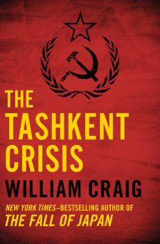 The Tashkent Crisis, William Craig