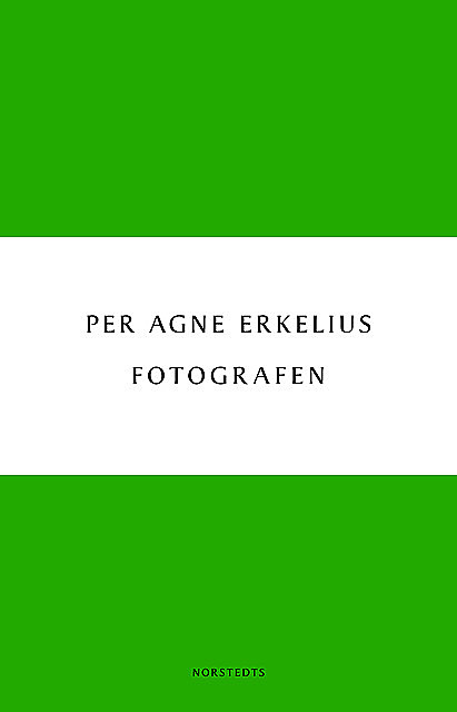 Fotografen, Per Agne Erkelius