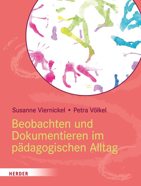Beobachten und Dokumentieren im pädagogischen Alltag, Petra Völkel, Susanne Viernickel
