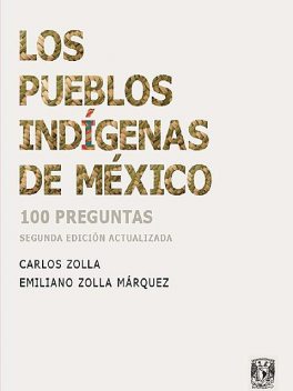 Los pueblos indígenas de México, Carlos Zolla, Emiliano Zolla Márquez
