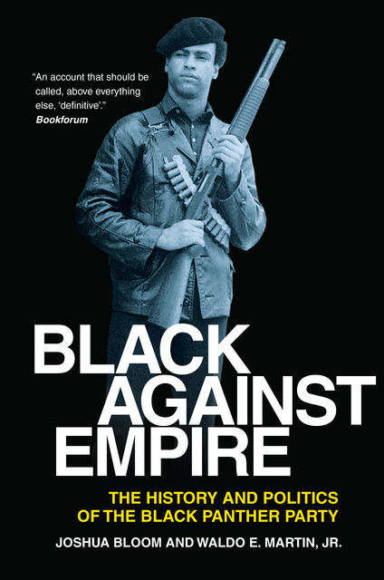 Black against Empire, Joshua Bloom, Waldo Martin