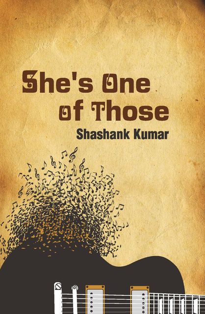 She’s One of Those, Shashank Kumar