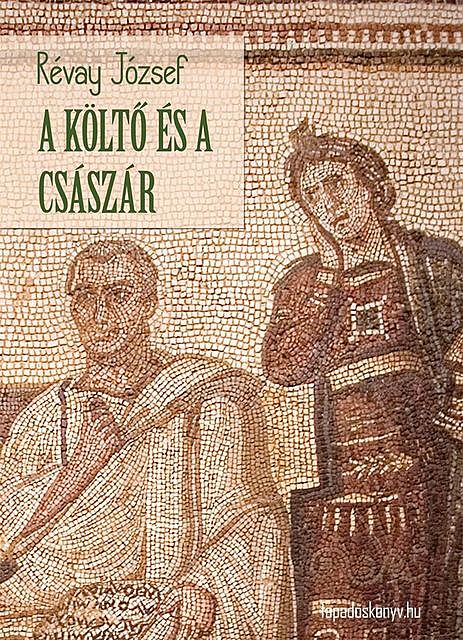 A költő és a császár, Révay József