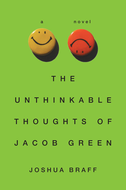 The Unthinkable Thoughts of Jacob Green, Joshua Braff