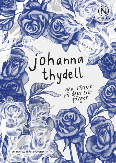 Han tänkte på dem som färger, Johanna Thydell