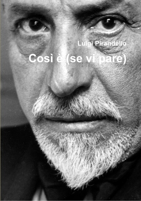 Così è (se vi pare) (A to Z Classics), Luigi Pirandello