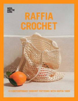 Raffia Crochet, The Gang, Wool Gang