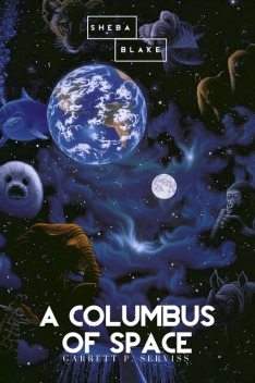 A Columbus of Space, Garrett P.Serviss