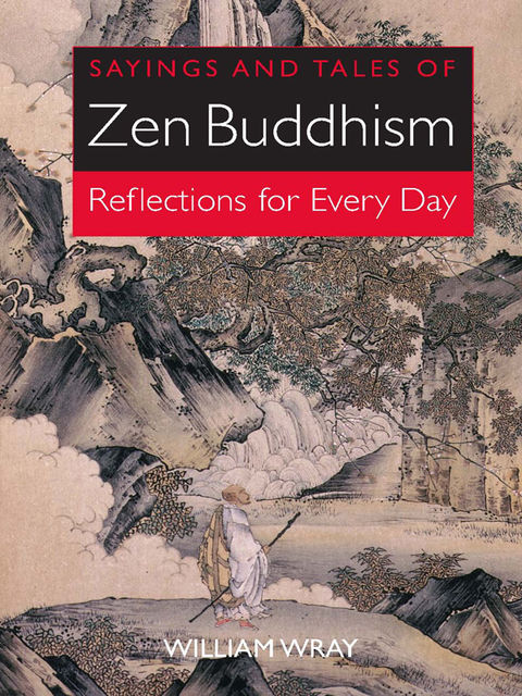 Sayings and Tales of Zen Buddhism, William Wray