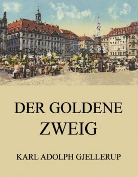 Der goldene Zweig, Karl Gjellerup