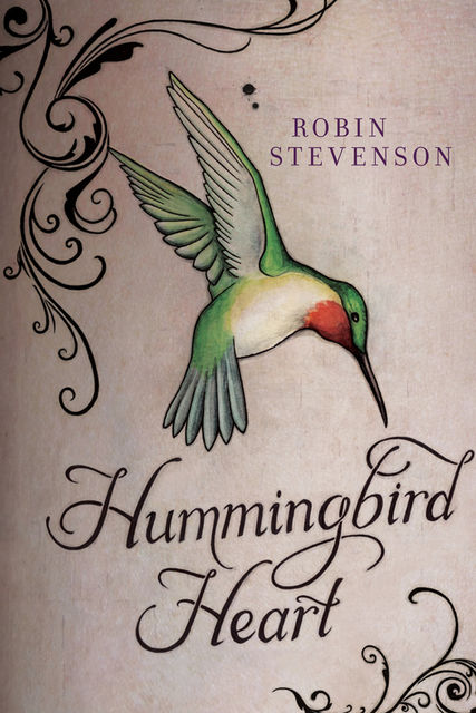 Hummingbird Heart, Robin Stevenson