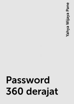 Password 360 derajat, Yahya Wijaya Pane