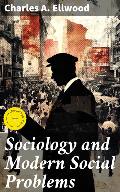 Sociology and Modern Social Problems, Charles A.Ellwood