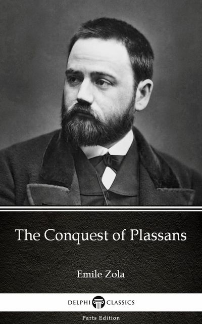 The Conquest of Plassans by Emile Zola (Illustrated), 