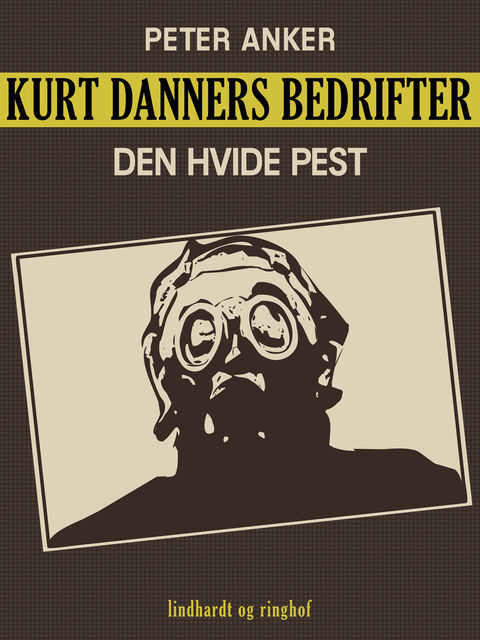 Kurt Danners bedrifter: Den hvide pest, Peter Anker
