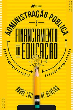 Administração Pública e Financiamento da Educação, André Luiz de Oliveira