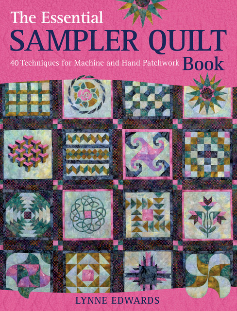 The Essential Sampler Quilt Book, Lynne Edwards