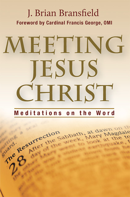 Meeting Jesus Christ, J. Brian Bransfield