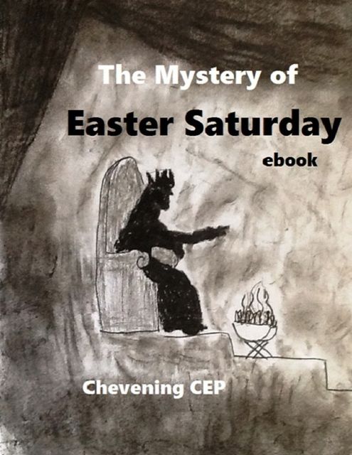 The Mystery of Easter Saturday: Ebook, Chevening CEP