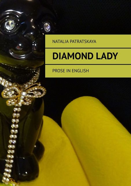 Diamond lady. Prose in english, Natalia Patratskaya