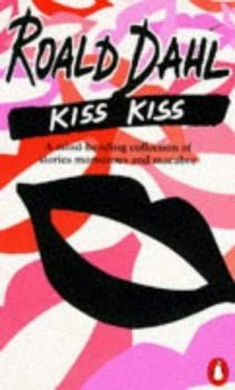 Kiss Kiss, Roald Dahl