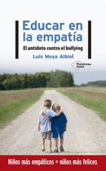 Educar en la empatía, Luis Moya Albiol