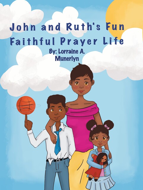 John and Ruth's Fun Faithful Prayer Life, Lorraine A. Munerlyn