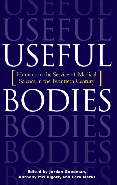 Useful Bodies, Jordan Goodman, Anthony McElligott, Lara Marks