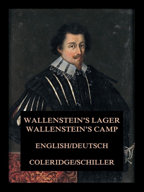 Wallenstein's Lager / Wallenstein's Camp, Friedrich Schiller, Samuel Taylor Coleridge