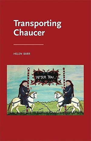 Transporting Chaucer, Helen Barr
