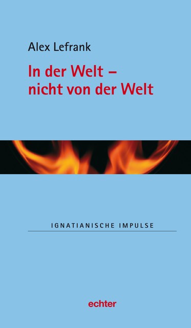 In der Welt – nicht von der Welt, Alex Lefrank