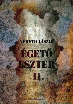 Égető Eszter II. kötet, Németh László