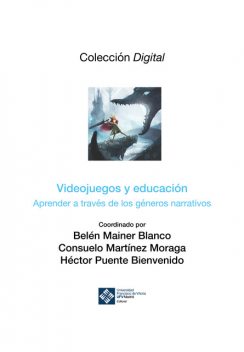 Videojuegos y educación, Belén Mainer Blanco, Consuelo Martínez Moraga, Héctor Puente Bienvenido