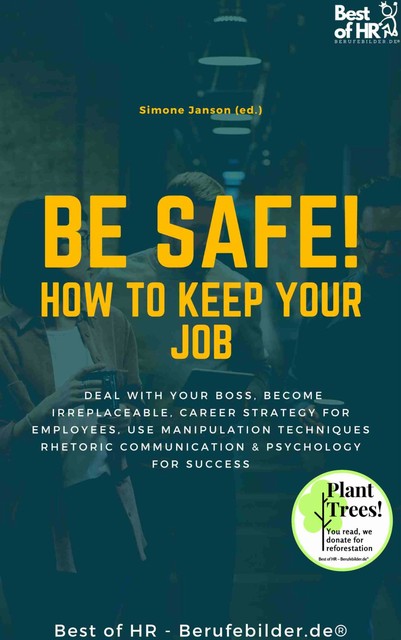 Be Safe! How to keep your Job, Simone Janson