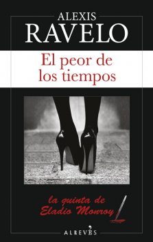 El peor de los tiempos, Alexis Ravelo