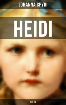 Heidi (Buch 1&2), Johanna Spyri